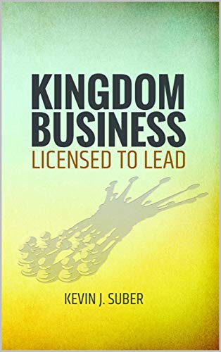 Kingdom Business: Licensed to Lead - Epub + Converted Pdf